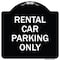 Signmission Rental Car Parking Only Heavy-Gauge Aluminum Architectural Sign A-DES-BW-1818-23224 - alternate 1